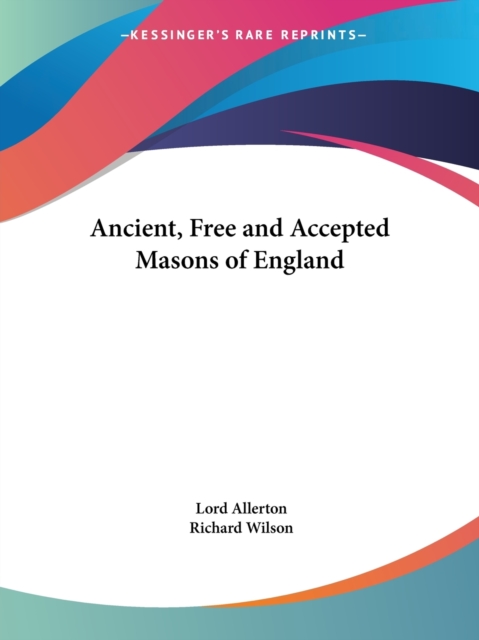 Ancient, Free and Accepted Masons of England, Paperback Book