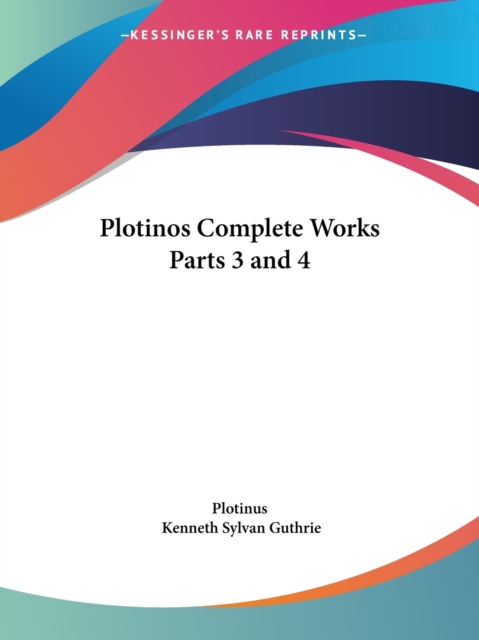 Plotinos Complete Works Vols. III and IV (1918), Paperback Book