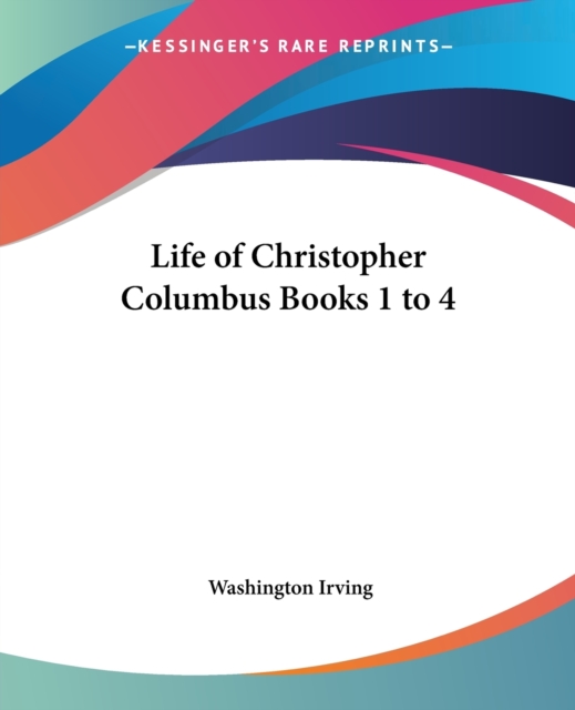 Life of Christopher Columbus : bks 1 to 4, Paperback / softback Book