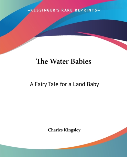 The Water Babies : A Fairy Tale for a Land Baby, Paperback / softback Book
