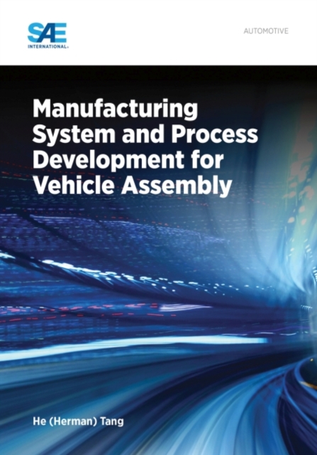 Manufacturing System and Process Development for Vehicle Assembly, Hardback Book