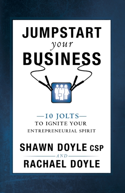 Jumpstart Your Business : 10 Jolts to Ignite Your Entrepreneurial Spirit, Paperback / softback Book