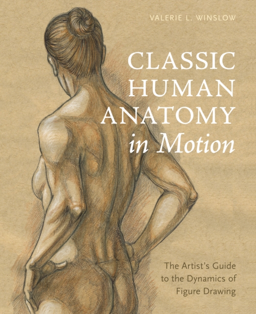 Classic Human Anatomy in Motion, Hardback Book