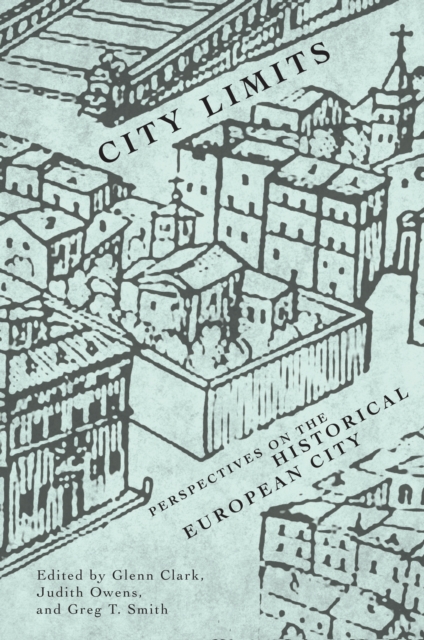City Limits : Perspectives on the Historical European City, Paperback / softback Book