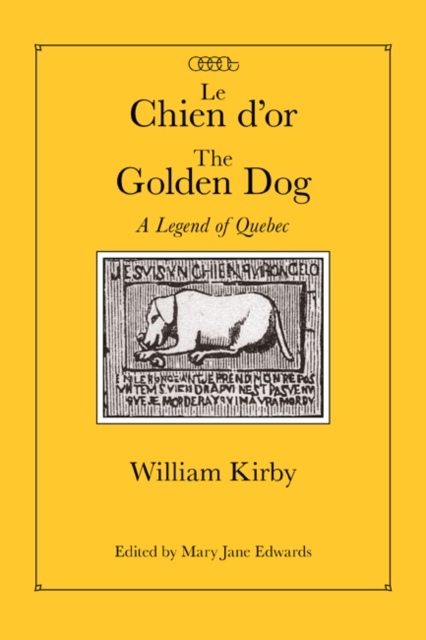 Le Chien d'or/The Golden Dog : A Legend of Quebec Volume 12, Hardback Book