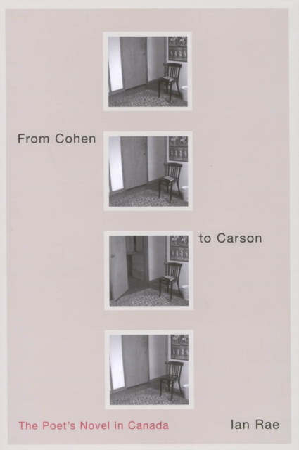 From Cohen to Carson : The Poet's Novel in Canada, EPUB eBook