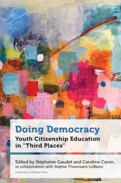 Doing Democracy : Youth Citizenship Education in "Third Places", Hardback Book