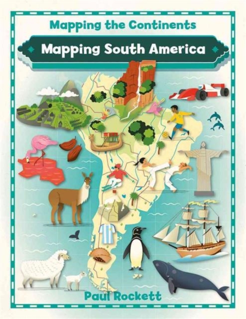 Mapping South America, Paperback / softback Book
