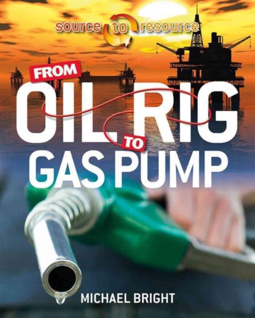 From Oil Rig to Gas Pump, Paperback / softback Book
