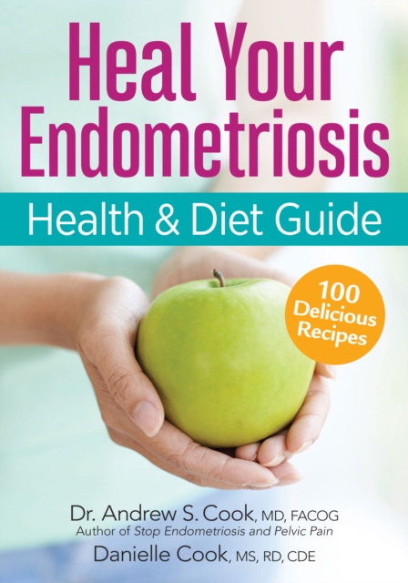 Endometriosis Health and Diet Program: Get Your Life Back, Paperback / softback Book