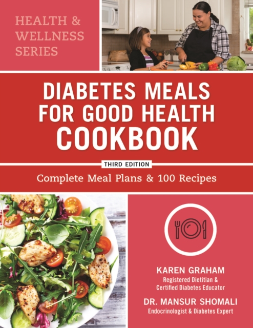 Diabetes Meals for Good Health Cookbook : Complete Meal Plans and 100 Recipes, Paperback / softback Book
