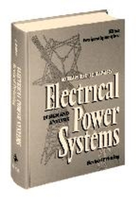 Electrical Power Systems : Design and Analysis, Hardback Book