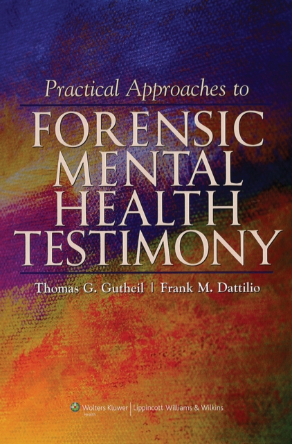 Practical Approaches to Forensic Mental Health Testimony, Hardback Book