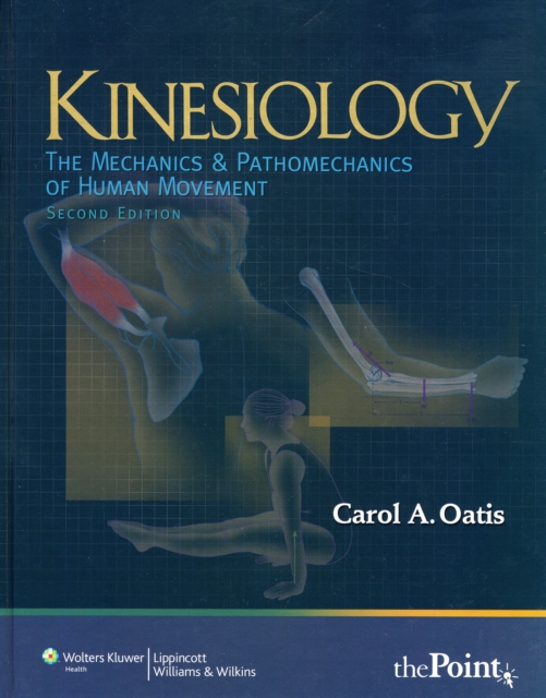 Kinesiology : The Mechanics and Pathomechanics of Human Movement, Hardback Book