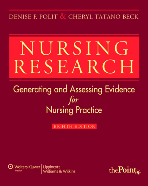 Nursing Research : Generating and Assessing Evidence for Nursing Practice, Hardback Book