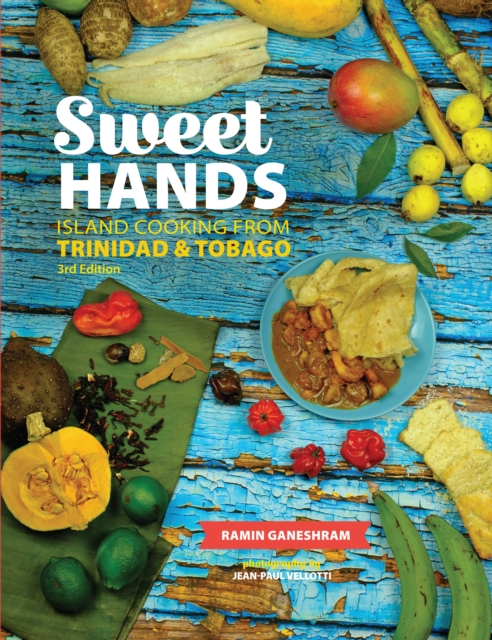 Sweet Hands: Island Cooking from Trinidad & Tobago, 3rd edition : Island Cooking from Trinidad & Tobago, EPUB eBook