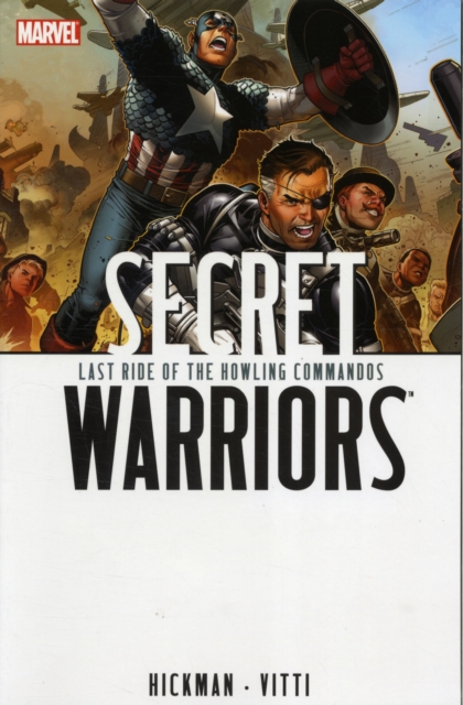 Secret Warriors - Volume 4: Last Ride Of The Howling Commandos, Paperback / softback Book