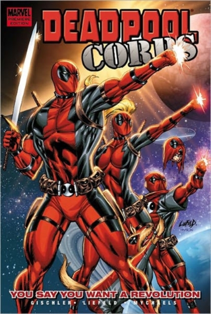Deadpool Corps Volume 2: You Say You Want A Revolution, Hardback Book