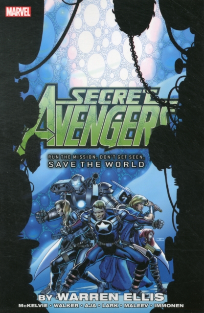 Secret Avengers: Run The Mission, Don't Get Seen, Save The World, Paperback / softback Book