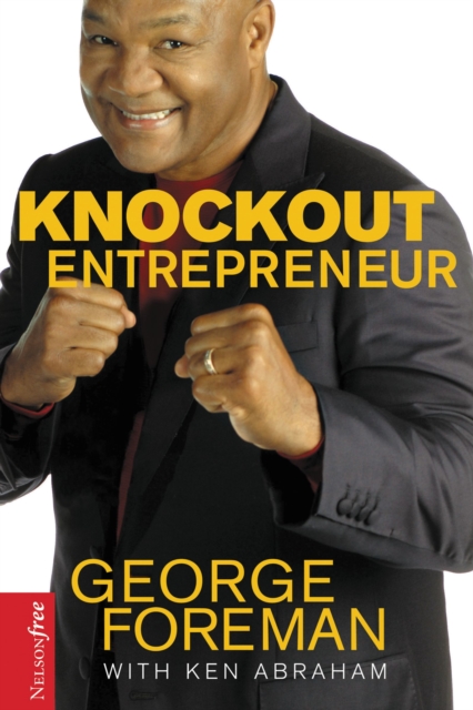 Knockout Entrepreneur : My Ten-count Strategy for Winning at Business, Hardback Book