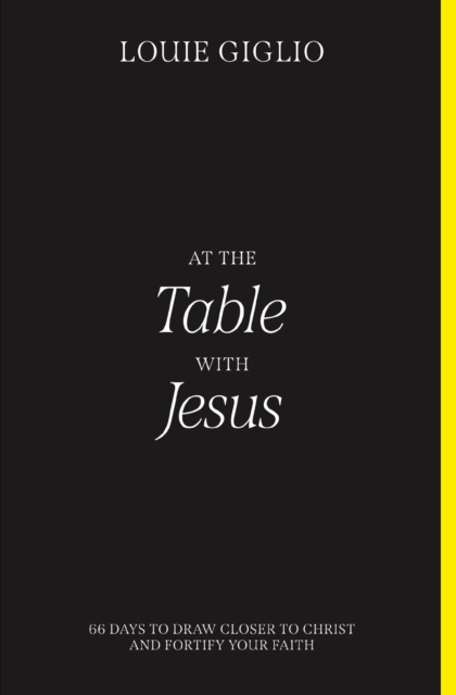 At the Table with Jesus : 66 Days to Draw Closer to Christ and Fortify Your Faith, Paperback / softback Book