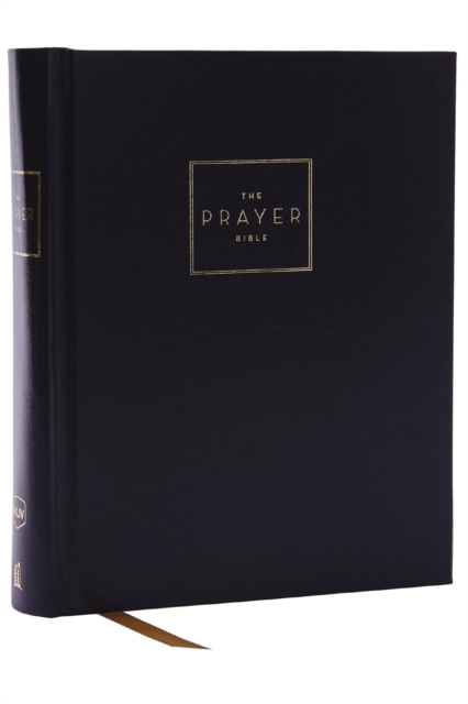 The Prayer Bible: Pray God’s Word Cover to Cover (NKJV, Hardcover, Red Letter, Comfort Print), Hardback Book