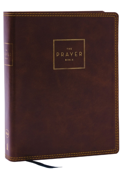 The Prayer Bible: Pray God’s Word Cover to Cover (NKJV, Brown Leathersoft, Red Letter, Comfort Print), Leather / fine binding Book