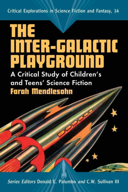 The Inter-galactic Playground : A Critical Study of Children's and Teens' Science Fiction, Paperback / softback Book