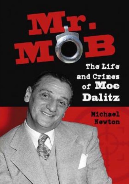 Mr. Mob : The Life and Crimes of Moe Dalitz, Paperback / softback Book