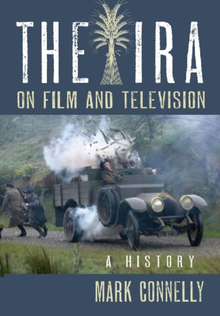 The The IRA on Film and Television : A History, Paperback / softback Book