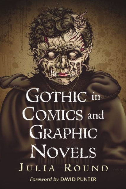 Gothic in Comics and Graphic Novels : A Critical Approach, Paperback / softback Book