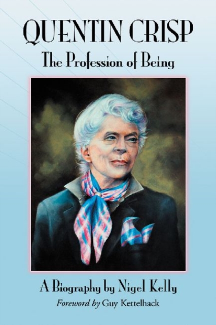 Quentin Crisp : The Profession of Being. A Biography, Paperback / softback Book
