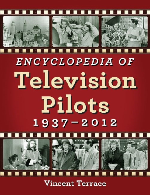 Encyclopedia of Television Pilots, 1937-2012, Paperback / softback Book