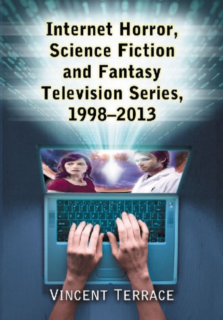 Internet Horror, Science Fiction and Fantasy Television Series, 1998-2013, Paperback / softback Book