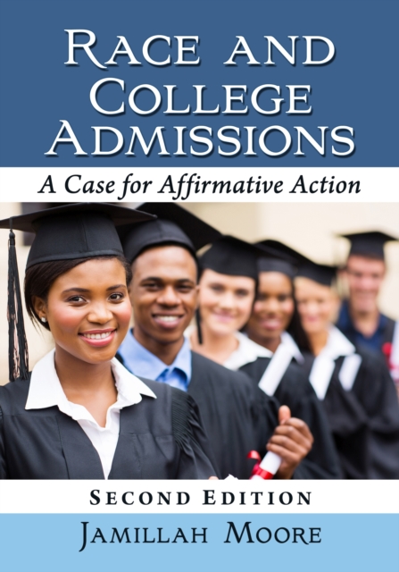 Race and College Admissions : A Case for Affirmative Action, Paperback / softback Book