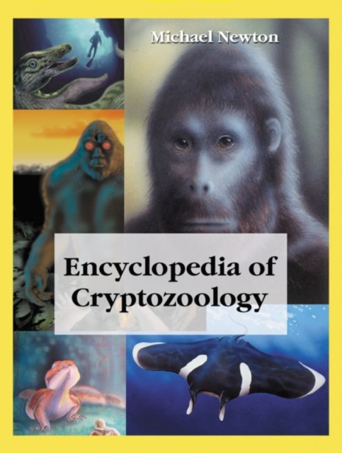 Encyclopedia of Cryptozoology : A Global Guide to Hidden Animals and Their Pursuers, Paperback / softback Book