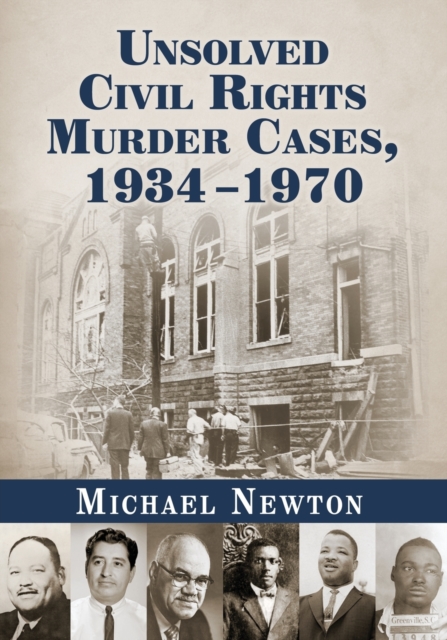 Unsolved Civil Rights Murder Cases, 1934-1970, Paperback / softback Book