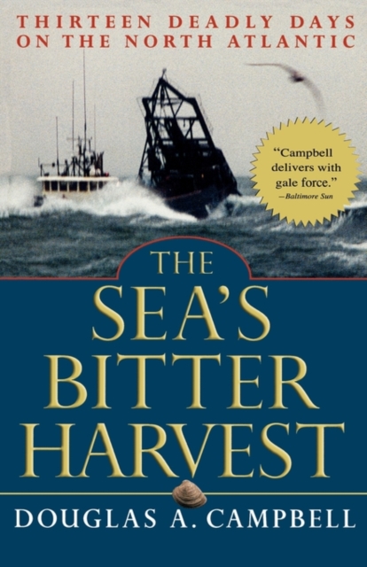The Sea's Bitter Harvest : Thirteen Deadly Days on the North Atlantic, Paperback / softback Book