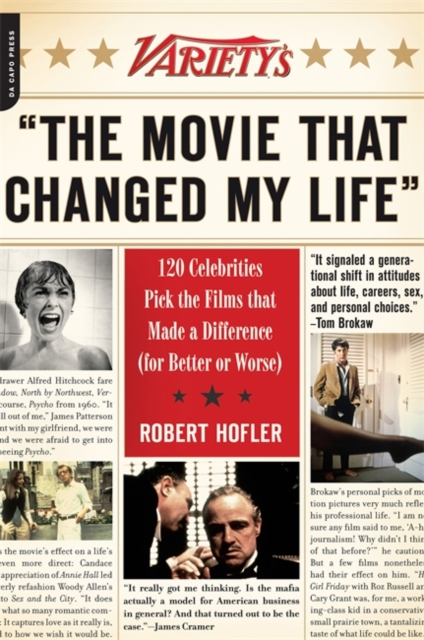 Variety's "The Movie That Changed My Life" : 120 Celebrities Pick the Films that Made a Difference (for Better or Worse), Paperback / softback Book