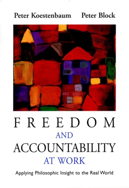 Freedom and Accountability at Work: Applying Philosophic Insight to the Real World, Paperback / softback Book