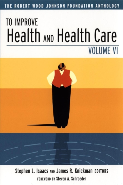 To Improve Health and Health Care : The Robert Wood Johnson Foundation Anthology, Paperback / softback Book