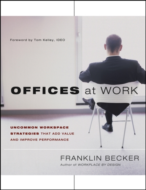 Offices at Work : Uncommon Workspace Strategies that Add Value and Improve Performance, PDF eBook