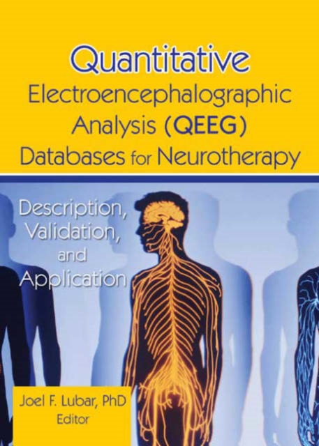 Quantitative Electroencephalographic Analysis (QEEG) Databases for Neurotherapy : Description, Validation, and Application, Paperback / softback Book