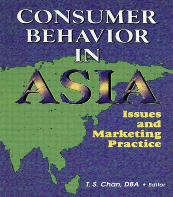 Consumer Behavior in Asia : Issues and Marketing Practice, Hardback Book
