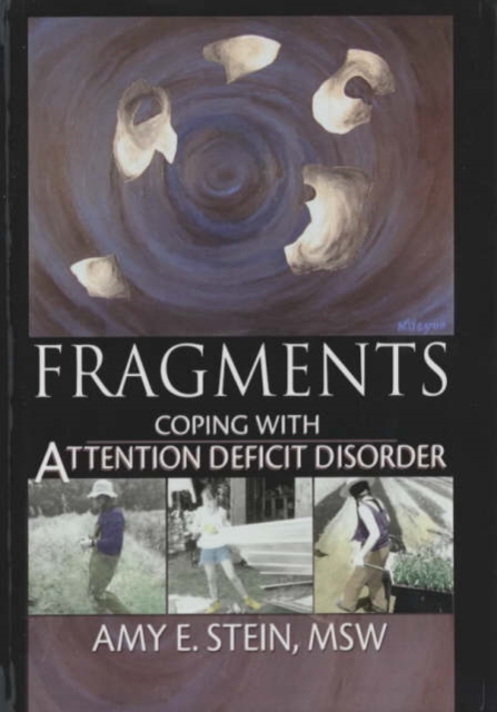 Fragments : Coping with Attention Deficit Disorder, Hardback Book