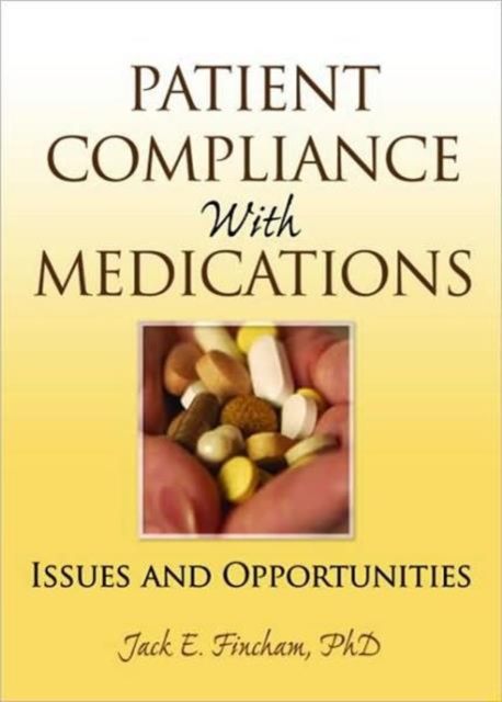 Patient Compliance with Medications : Issues and Opportunities, Hardback Book