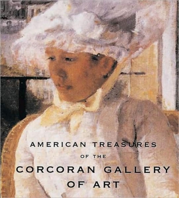 American Treasures of the Corcoran Gallery of Art, Hardback Book