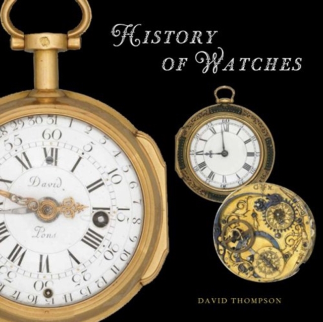 The History of Watches, Hardback Book