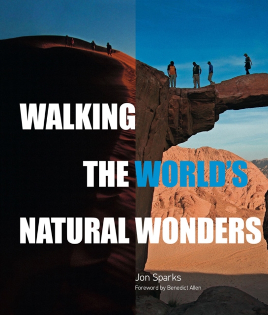 Walking the World's Natural Wonders, Hardback Book
