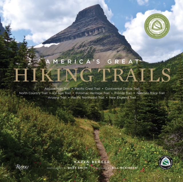 America's Great Hiking Trails : Appalachian, Pacific Crest, Continental Divide, North Country, Ice Age, Potomac Heritage, Florida, Natchez Trace, Arizona, Pacific Northwest, New England, Hardback Book